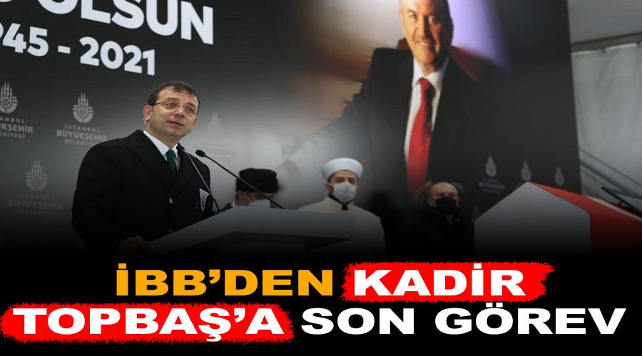 �BB�den Kadir Topba��a son g�rev