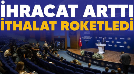 İhracat arttı, ithalat roketledi