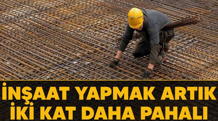 �n�aat yapmak art�k iki kat daha pahal�