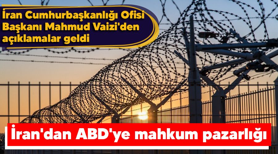 �ran'dan ABD'ye mahkum pazarl���