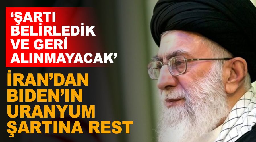 İran'dan Biden'in uranyum şartına rest