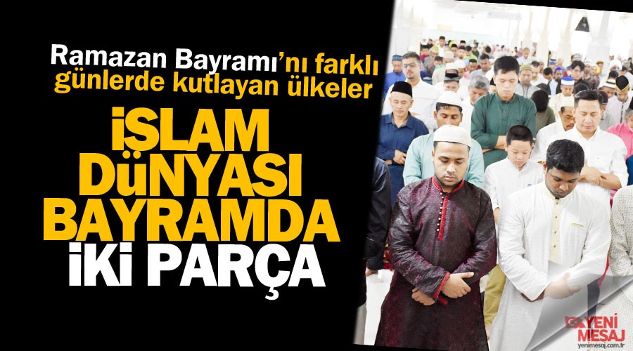 �slam d�nyas� bayramda iki par�a