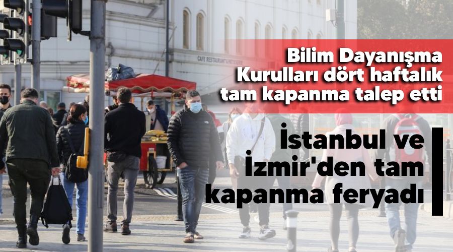 �stanbul ve �zmir'den tam kapanma feryad�