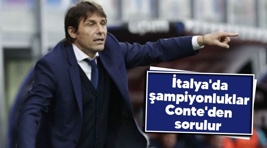 �talya'da �ampiyonluklar Conte'den sorulur