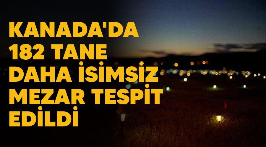Kanada'da 182 tane daha isimsiz mezar tespit edildi