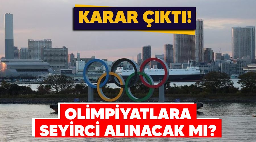 Karar çıktı! Olimpiyatlar'a seyirci alınacak mı?