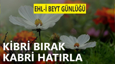 ‘Kibri bırak, kabri hatırla’