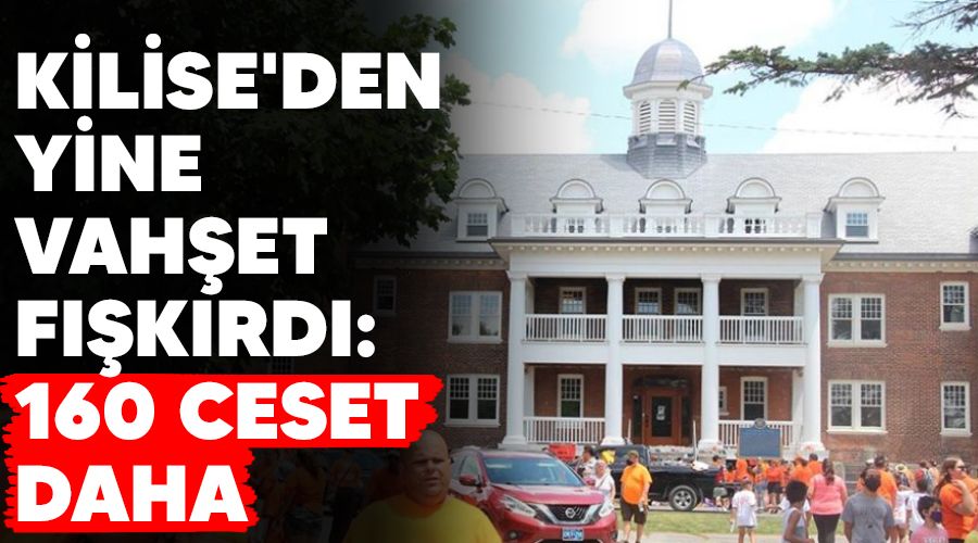 Kilise'den yine vahşet fışkırdı: 160 ceset daha