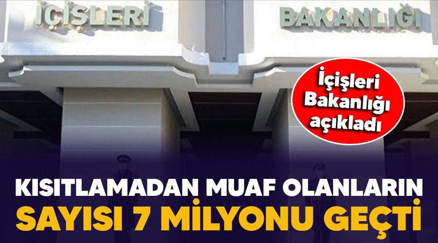 K�s�tlamadan muaf olanlar� say�s� 7 milyonu ge�ti