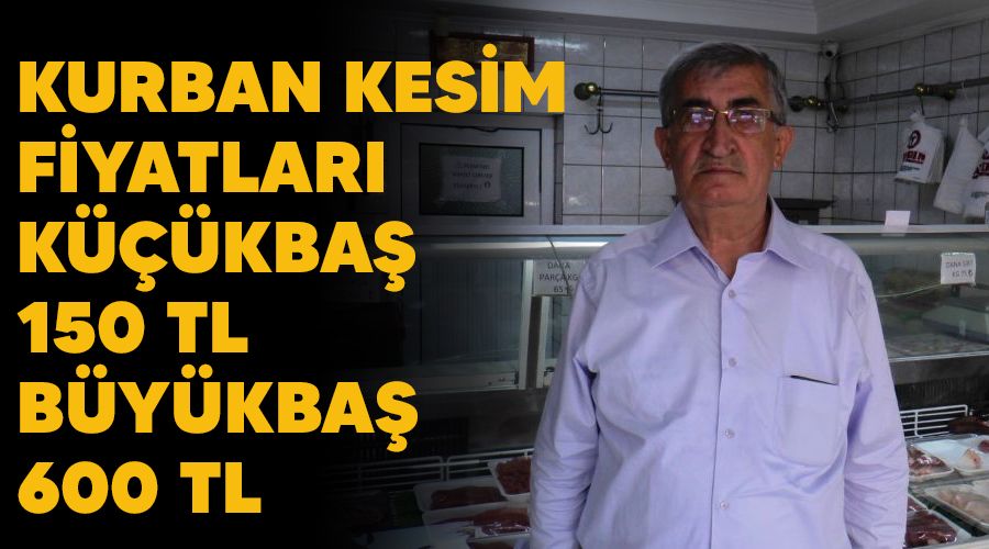Kurban kesim fiyatları küçükbaş 150 TL, büyükbaş 600 TL