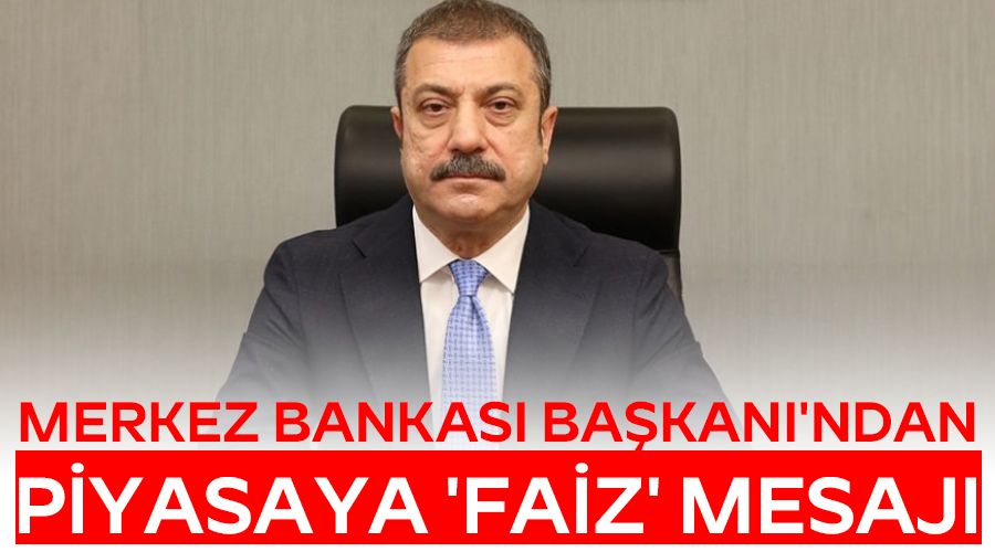 Merkez Bankas Bakan'ndan piyasaya 'faiz' mesaj