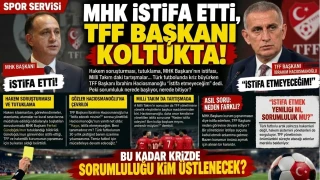 MHK �ST�FA ETT�, TFF BA�KANI KOLTUKTA!