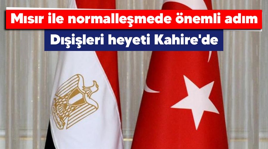 M�s�r ile normalle�mede �nemli ad�m, D��i�leri heyeti Kahire'de