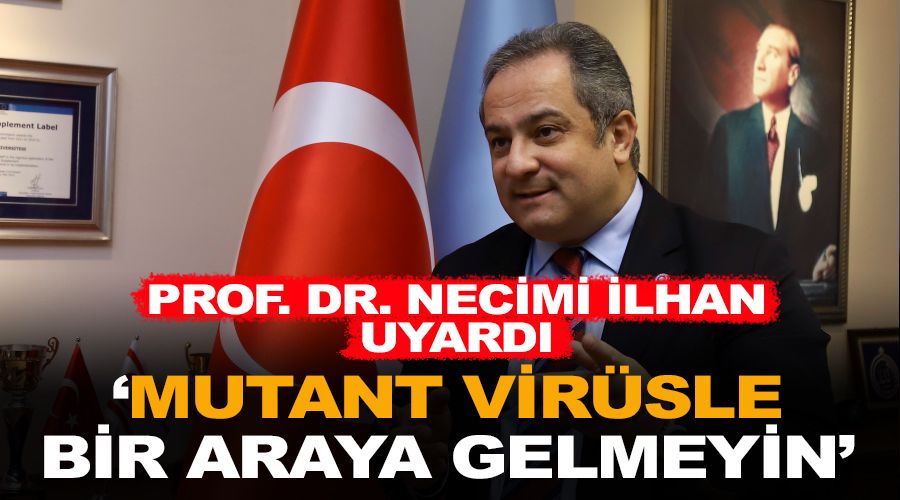 'Mutant virsle bir araya gelmeyin'