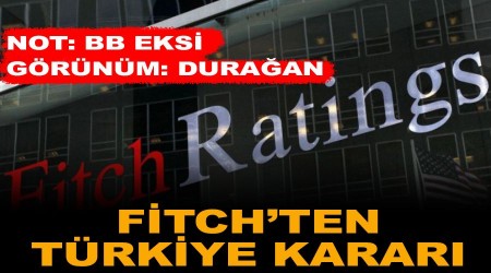 Not : BB eksi , Görünüm : Durağan . Fitch'ten Türkiye kararı