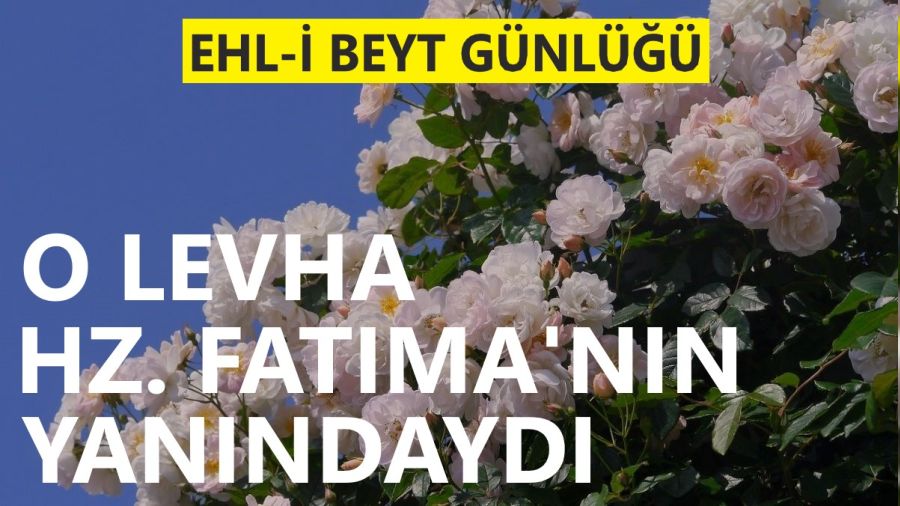 O levha Hz. Fâtıma’nın yanındaydı