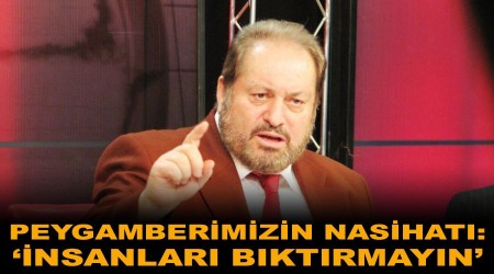 Peygamberimizin nasihati: nsanlar bktrmayn