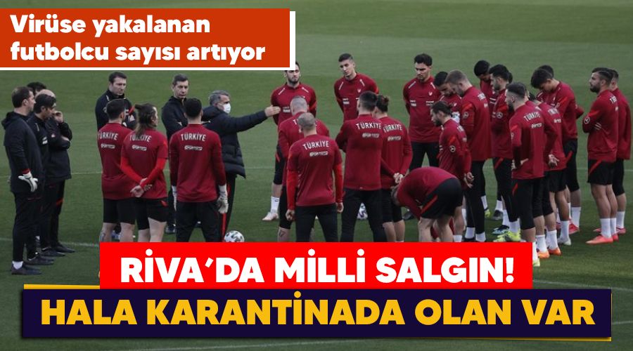 Riva'da Milli salgın! Hala karantinada olan var