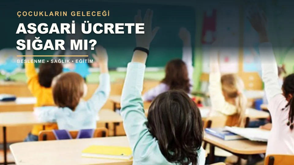 Sağlıklı beslenme ve eğitim giderek zorlaşıyor