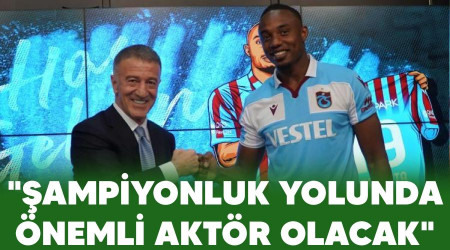 "Şampiyonluk yolunda önemli aktör olacak"