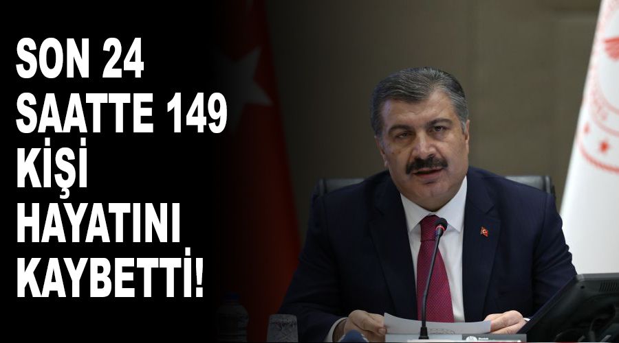 Son 24 saatte 149 kişi vefat etti