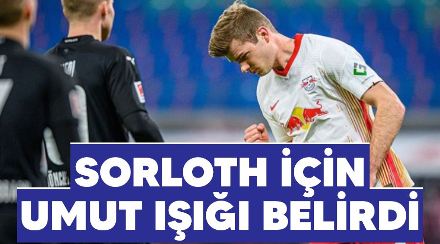 Sörloth için umut ışığı belirdi