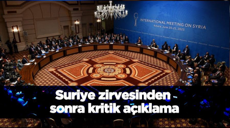 Suriye zirvesinden sonra kritik açıklama