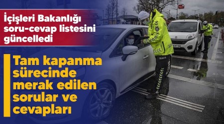 Tam kapanma sürecinde merak edilen sorular ve cevapları