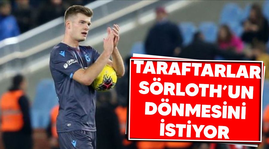 Taraftarlar Srltoh'un dnmesini istiyor