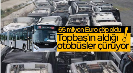 Topbaş'ın aldığı otobüsler çürüyor