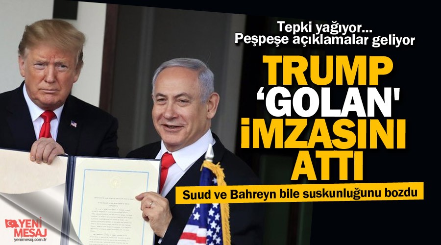 Trump'ın 'Golan' kararına tepki yağıyor