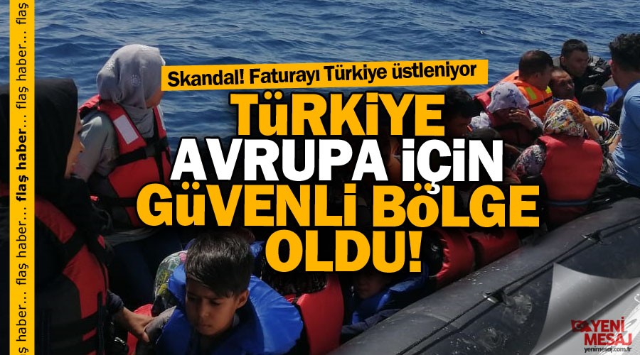 Türkiye Avrupa için güvenli bölge oldu!