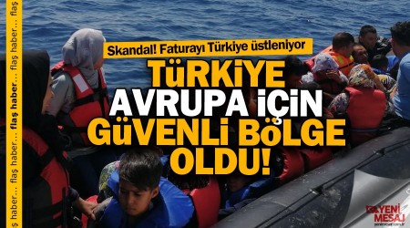 Türkiye Avrupa için güvenli bölge oldu!