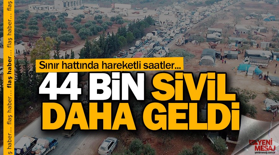 Türkiye sınırına 44 bin sivil daha göç etti