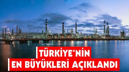 Türkiye'nin en büyükleri açıklandı