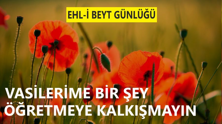 'Vasilerime bir �ey ��retmeye kalk��may�n'