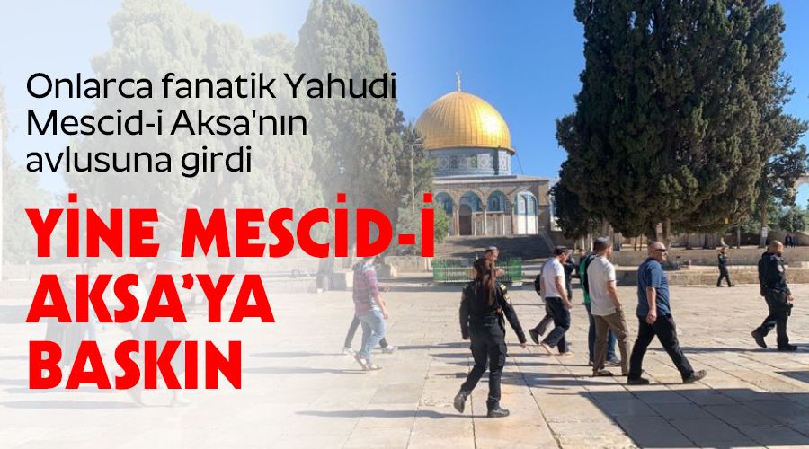 Yine Mescid-i Aksa'ya bask�n 