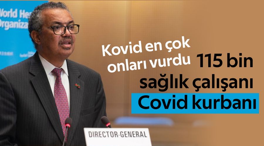 115 bin sağlık çalışanı Covid kurbanı
