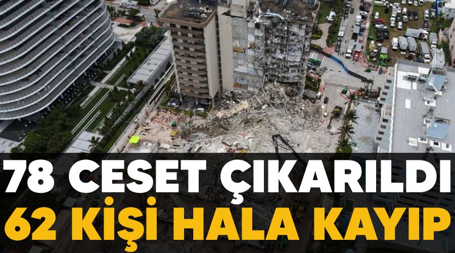 78 ceset çıkarıldı, 62 kişi hala kayıp