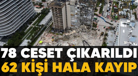 78 ceset çıkarıldı, 62 kişi hala kayıp