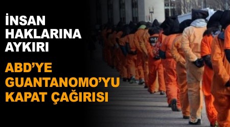 ABD'ye 'Guantanamo'yu kapat' çağrısı