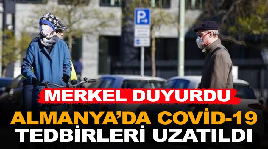Almanya'da Covid-19 tedbirleri 7 Mart'ta uzatıldı