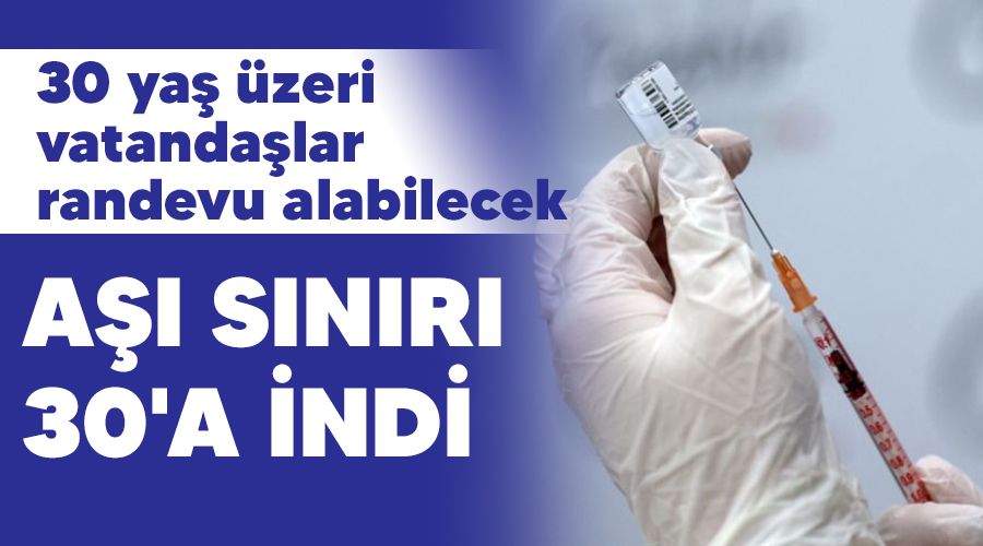 Aşı sınırı 30'a indi