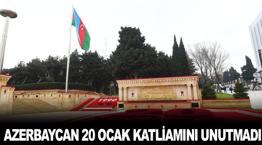 Azerbaycan 20 Ocak katliamn unutmad