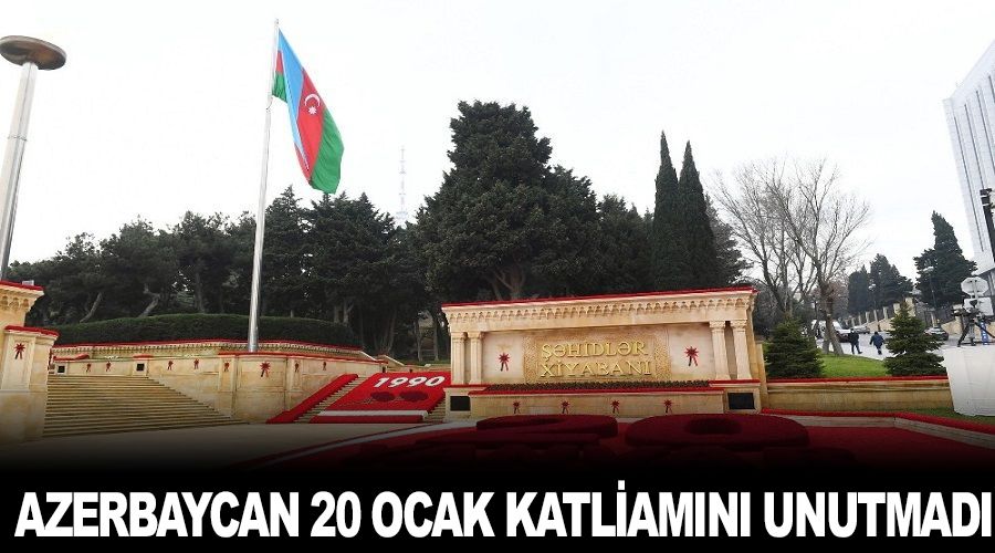 Azerbaycan 20 Ocak katliamını unutmadı