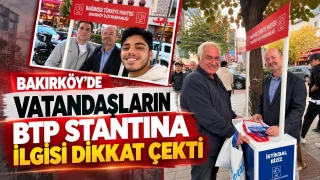 Bakırköy’de BTP standına vatandaşlardan yoğun ilgi