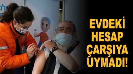 BioNTech aşısında evdeki hesap çarşıya uymadı!