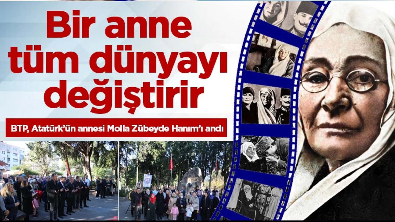 BTP, Atatürk’ün annesi Molla Zübeyde Hanım’ı andı