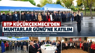 BTP Küçükçekmece'den Muhtarlar Günü'ne katılım