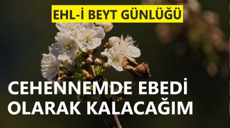 ‘Cehennemde ebedi olarak kalacağım’